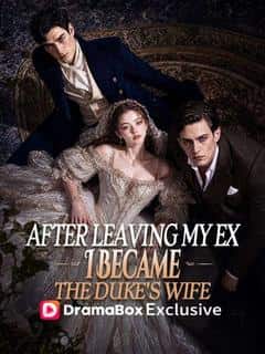 After Leaving My Ex, I Became the Duke's Wife