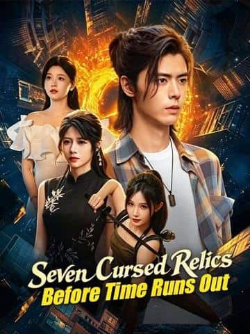 Seven Cursed Relics Before Time Runs Out