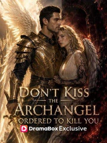 Don't Kiss the Archangel Ordered to Kill You