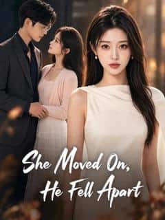 She Moved On, He Fell Apart