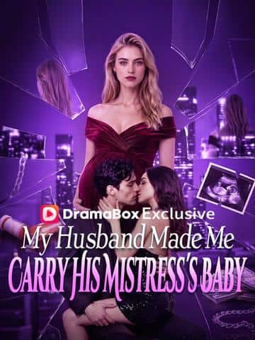 My Husband Made Me Carry His Mistress's Baby