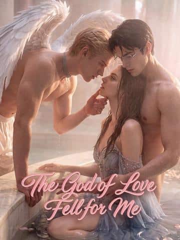 The God of Love Fell for Me